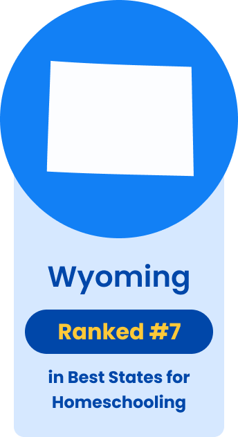 Wyoming Ranked #7 in Best States for Homeschooling. 